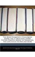 The Most Frequently Challenged Books, Vol. 2, Including Harry Potter, Forever, Bridge to Terabithia, the Catcher in the Rye and More: (English)