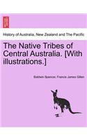 The Native Tribes of Central Australia. [With Illustrations.]