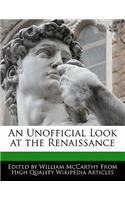 An Unofficial Look at the Renaissance