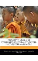 Etiquette: Manners, Politeness, Cultural Etiquette, Netiquette, and More