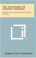 The Techniques Of Creative Thinking