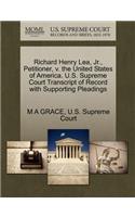 Richard Henry Lea, Jr., Petitioner, V. the United States of America. U.S. Supreme Court Transcript of Record with Supporting Pleadings