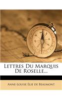 Lettres Du Marquis de Roselle...