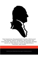 The Essential Philosopher's Guide: Spotlight on Henry David Thoreau, Including His Education, Analysis of His Most Notable Works Such as the Service,