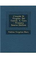 L'Eneide Di Virgilio, del Comm. A. Caro
