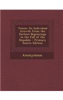 Venice: Its Individual Growth from the Earliest Beginnings to the Fall of the Republic