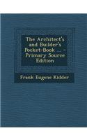 The Architect's and Builder's Pocket-Book ...