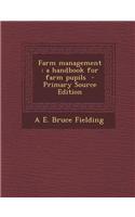 Farm Management: A Handbook for Farm Pupils