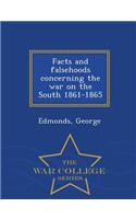 Facts and Falsehoods Concerning the War on the South 1861-1865 - War College Series