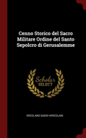 Cenno Storico del Sacro Militare Ordine del Santo Sepolcro di Gerusalemme