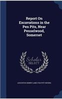 Report On Excavations in the Pen Pits, Near Penselwood, Somerset