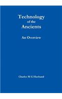 Technology of the Ancients : an Overview