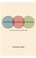 The World, the Flesh, and the Devil: wielding the gospel in the fight of faith(English)
