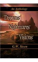 Dreams Nightmares Visions - An Anthology