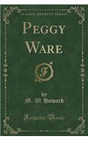 Peggy Ware (Classic Reprint)