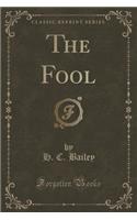 The Fool (Classic Reprint): (English)