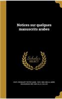 Notices sur quelgues manuscrits arabes