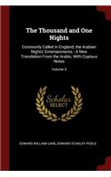 The Thousand and One Nights: Commonly Called in England, the Arabian Nights' Entertainments: A New Translation from the Arabic, with Copious Notes; Volume 3