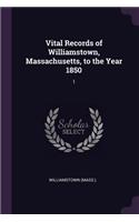 Vital Records of Williamstown, Massachusetts, to the Year 1850