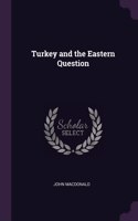 Turkey and the Eastern Question