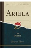 Ariela (Classic Reprint)