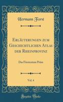 ErlÃ¤uterungen Zum Geschichtlichen Atlas Der Rheinprovinz, Vol. 4: Das FÃ¼rstentum PrÃ¼m (Classic Reprint)