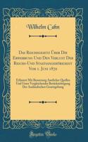 Das Reichsgesetz ï¿½ber Die Erwerbung Und Den Verlust Der Reichs-Und Staatsangehï¿½rigkeit Vom 1. Juni 1870: Erlï¿½utert Mit Benutzung Amtlicher Quellen Und Unter Vergleichender Berï¿½cksichtigung Der Auslï¿½ndischen Gesetzgebung (Classic Reprint)