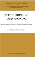 Seeing, Thinking and Knowing