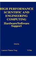 High Performance Scientific and Engineering Computing: Hardware/Software Support(750 The Springer International Series in Engineering and Computer Science)