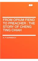 From Opium Fiend to Preacher
