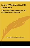 Life Of William, Earl Of Shelburne: Afterwards First Marquess Of Lansdowne 1776-1805 V3