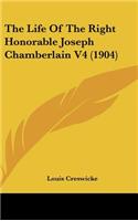 The Life Of The Right Honorable Joseph Chamberlain V4 (1904)