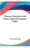 Obscure Characters And Minor Lights Of Scripture (1885)