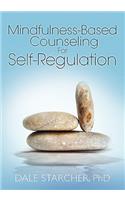 Mindfulness-Based Counseling for Self-Regulation