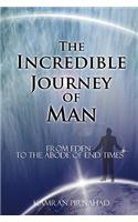 Incredible Journey of Man: From Eden to the Abode of End Times