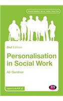 Personalisation in Social Work: (Transforming Social Work Practice Series)