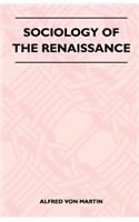 Sociology Of The Renaissance