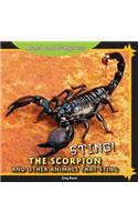 Sting! the Scorpion and Other Animals That Sting