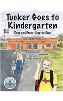 Tucker Goes to Kindergarten: Read and Draw: Step-By Step: Read and Draw: Step by Step