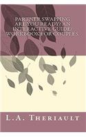 Partner Swapping, Are You Ready? An Interactive Guide/Workbook for Couples.