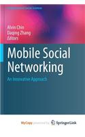 Mobile Social Networking: An Innovative Approach