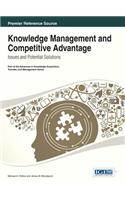 Knowledge Management and Competitive Advantage: Issues and Potential Solutions