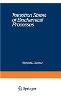 Transition States of Biochemical Processes