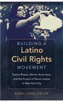 Building a Latino Civil Rights Movement