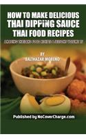 How to Make Delicious Thai Dipping Sauce