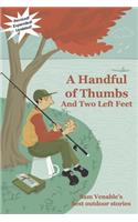 Handful of Thumbs and Two Left Feet