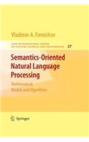 Semantics-Oriented Natural Language Processing: Mathematical Models and Algorithms(27 IFSR International Series in Systems Science and Systems Engineering)