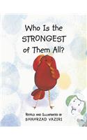 Who Is the Strongest of Them All?: (English)