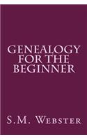 Genealogy for the Beginner: (Peeper Publications)