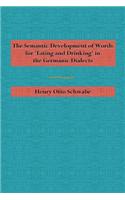The Semantic Development of Words for 'Eating and Drinking': In the Germanic Dialects